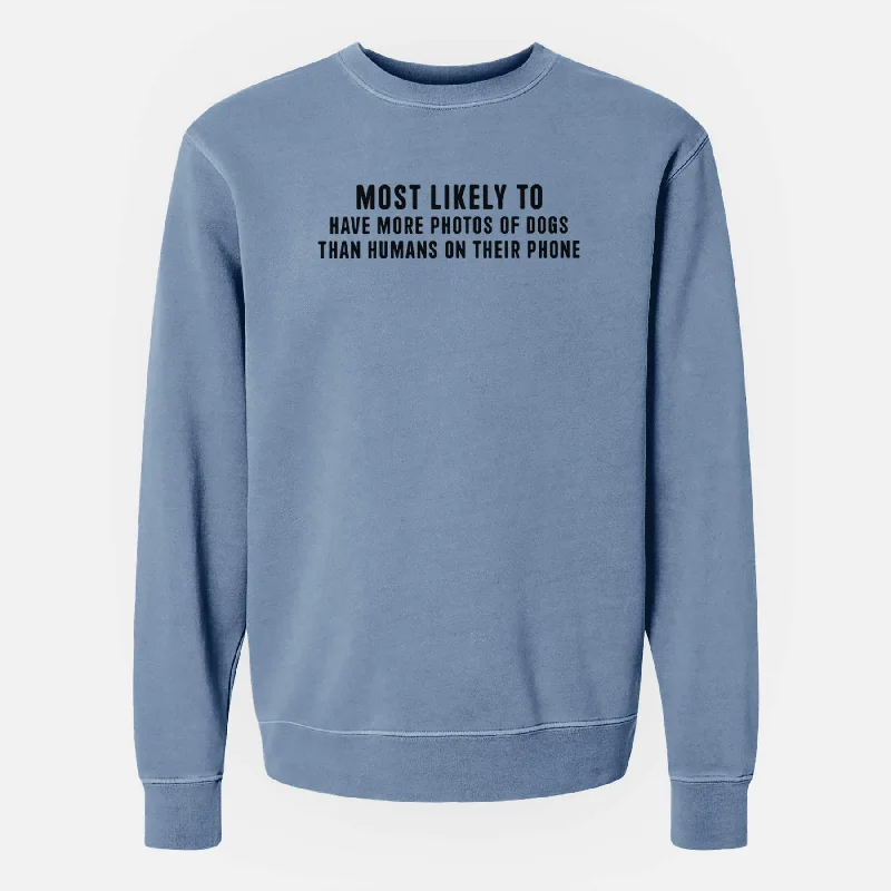 Most Likely to Have More Photos of Dogs than Humans on their Phone - Unisex Pigment Dyed Crew Sweatshirt Hoodie with Frayed Bohemian Relaxed