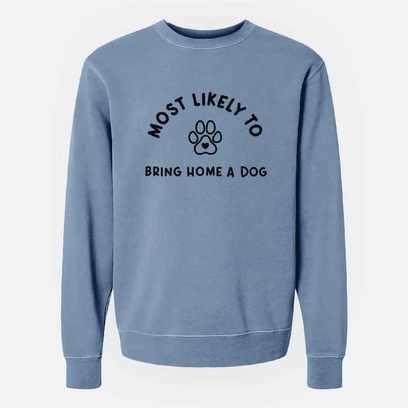 Most Likely to Bring Home a Dog - Paw - Unisex Pigment Dyed Crew Sweatshirt Hoodie with Tie-Dye Psychedelic Retro