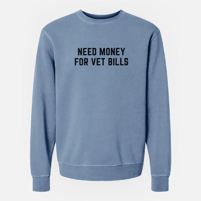 Need Money for Vet Bills - Unisex Pigment Dyed Crew Sweatshirt Zip Hoodie Drawstring Kangaroo Pocket