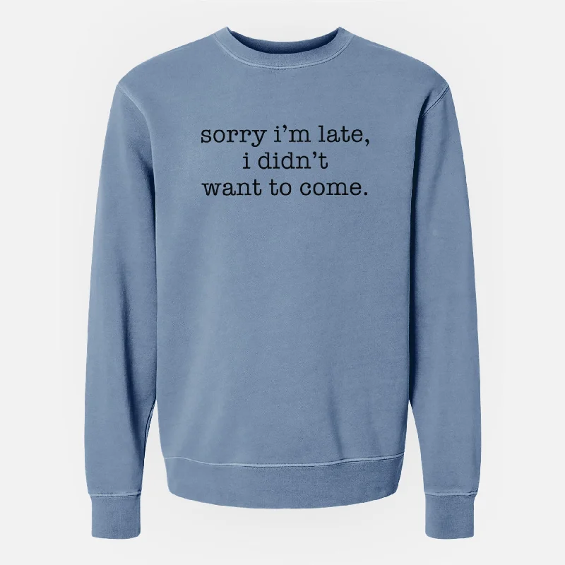 Sorry I'm Late, I Didn't Want To Come. - Unisex Pigment Dyed Crew Sweatshirt Hoodie with Bell Sleeves Flared Feminine