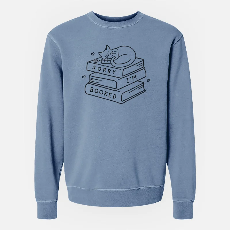 Sorry, I'm Booked - Unisex Pigment Dyed Crew Sweatshirt Hoodie with Pastel Soft Subtle