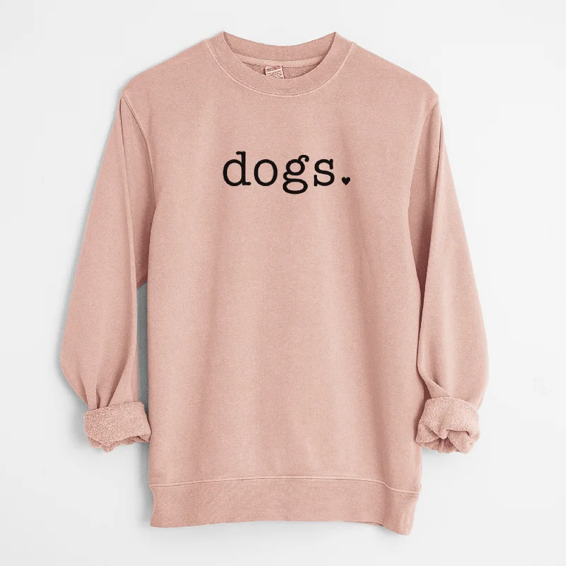 Dogs. - Unisex Pigment Dyed Crew Sweatshirt Hoodie Sweatshirt Pullover