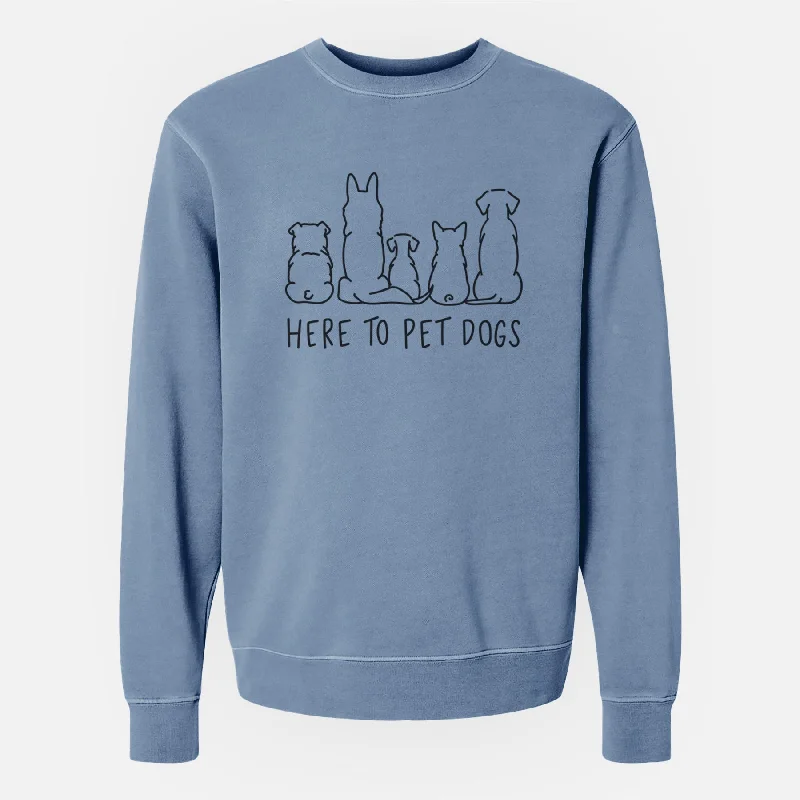 Here To Pet Dogs - Unisex Pigment Dyed Crew Sweatshirt Hoodie with Slit Hem Functional Movement