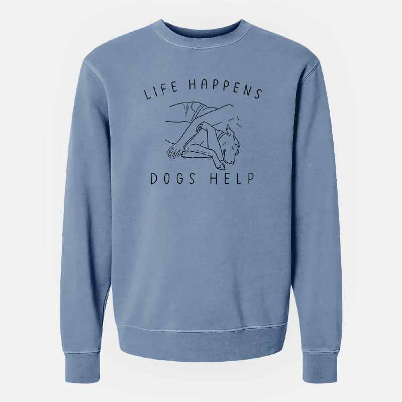 Life Happens Dogs Help - Unisex Pigment Dyed Crew Sweatshirt Hoodie with Distressed Vintage Worn